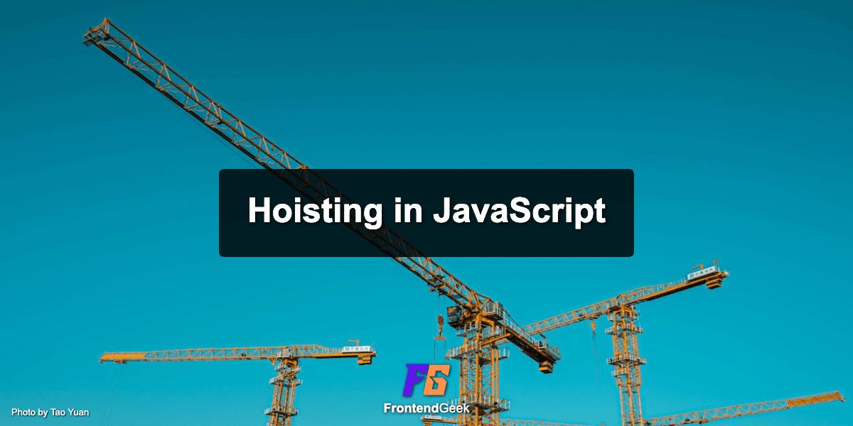 Hoisting in JavaScript Explained with Examples
