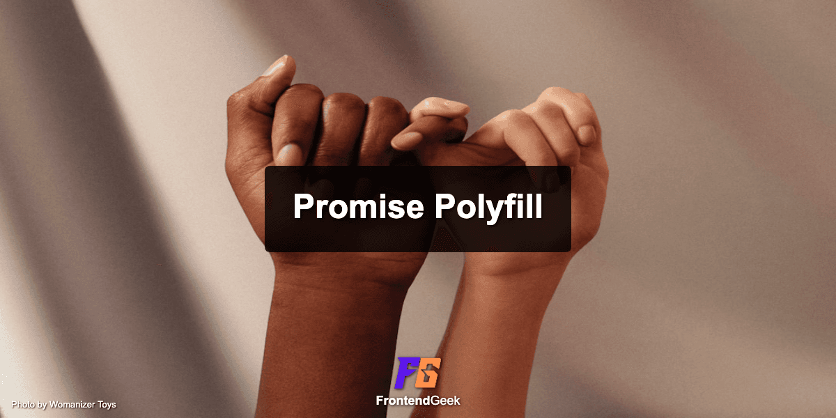 Promise Polyfill in JavaScript - Step by Step Explanation