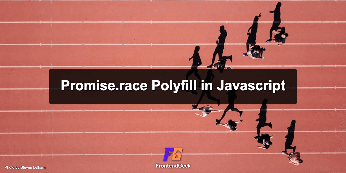 Promise.race Polyfill in Javascript - Detailed Explanation